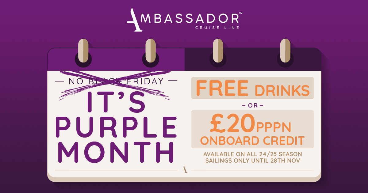 Ambassador Cruise Line – Purple Month Offers – ends 28th Nov!